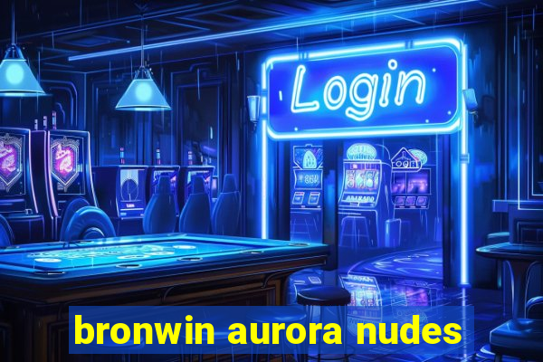 bronwin aurora nudes